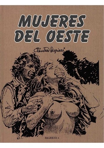 Paolo Eleuteri Serpieri – Mujeres del Oeste (Spanish)